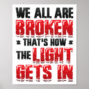 Broken That´s How The Light Gets In - Mental Healt Poster