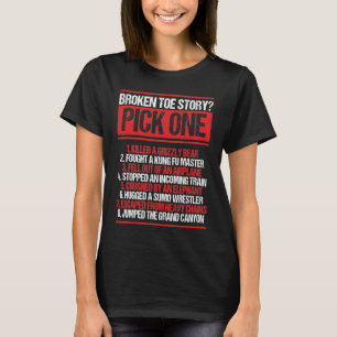 Broken Toe Humour Get Well Soon Broken Toe Story T-Shirt