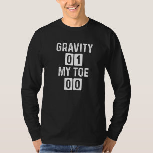 Broken Toe Warrior Gravity Broken Toe Survivor T-Shirt