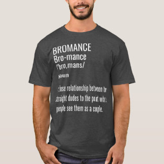 Bromance Affectionate Funny Mens Bro Friendship Gi T-Shirt