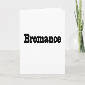 Bromance Card