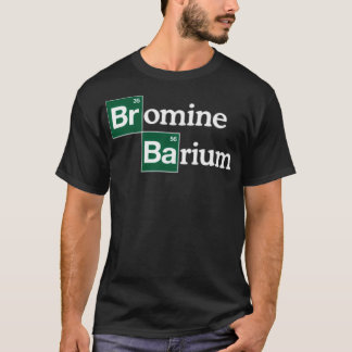 Bromine and Barium Funny Science T-Shirt