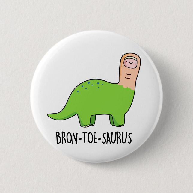 Bron-toe-saurus Funny Dinosaur Pun  6 Cm Round Badge (Front)