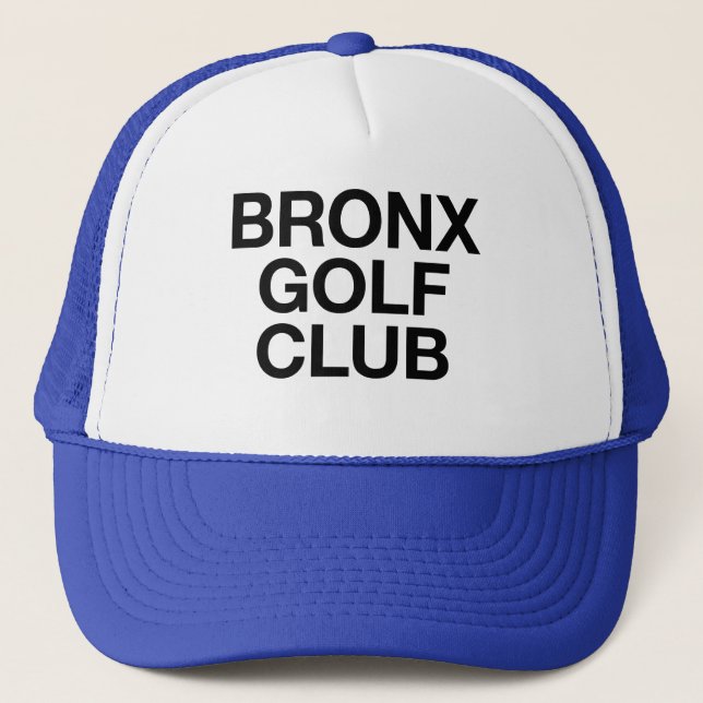 BRONX GOLF CLUB fun slogan trucker hat (Front)