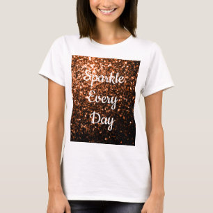 Bronze brown Sparkle every day text Customise T-Shirt