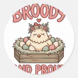 Broody and Proud Funny Chicken Sticker