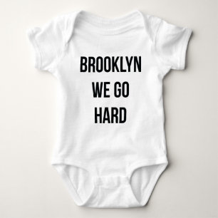 Brooklyn We Go Hard Baby Bodysuit