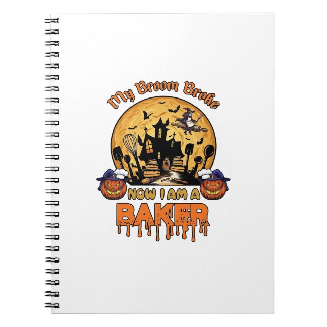Broom Broke Baker Halloween Witch Chef Pumpkin_1 Notebook (Front)