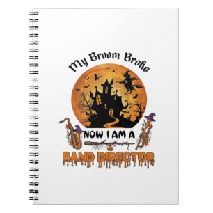 Broom Broke Band Director Halloween Haunted House Notebook