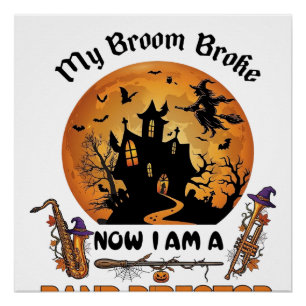 Broom Broke Band Director Halloween Haunted House Poster