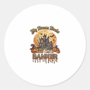 Broom Broke Banker Halloween Haunted House Witch P Classic Round Sticker