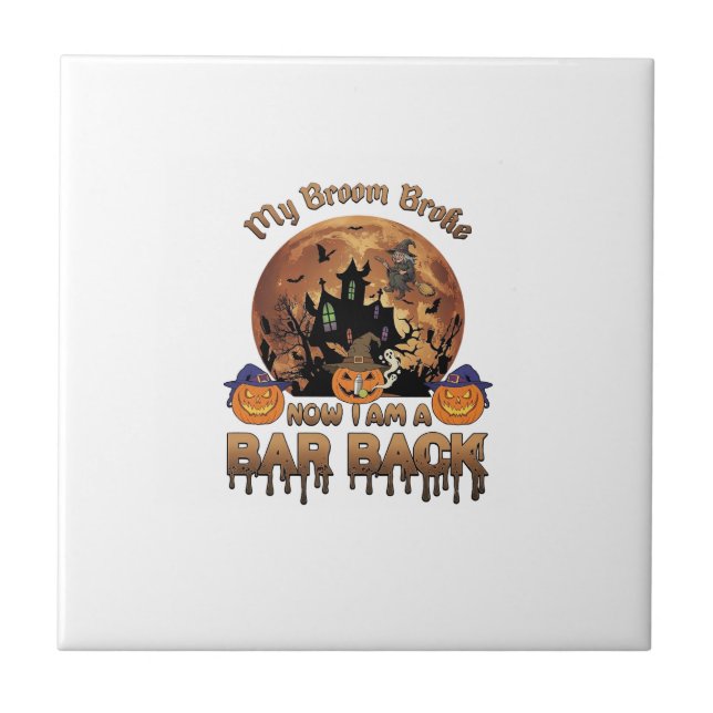 Broom Broke Bar Back Halloween Haunted House Witch Ceramic Tile (Front)