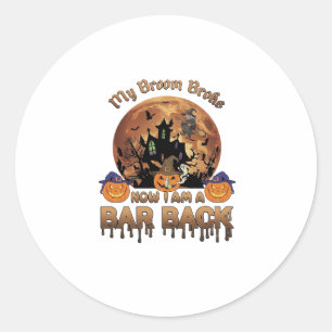 Broom Broke Bar Back Halloween Haunted House Witch Classic Round Sticker