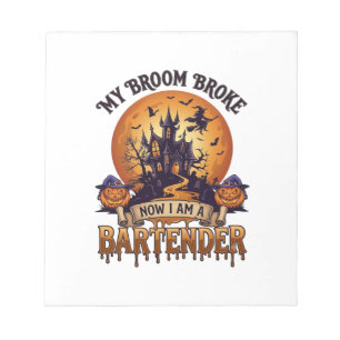Broom Broke Bartender Halloween Haunted House Witc Notepad