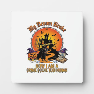 Broom Broke Crime Scene Technician Halloween Witch Plaque