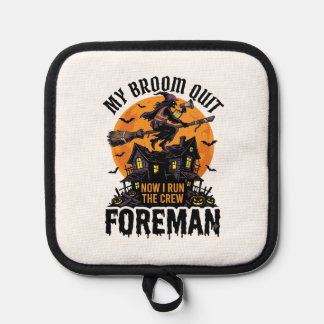 Broom Broke Foreman Witch Crew Halloween Design_1 Pot Holder