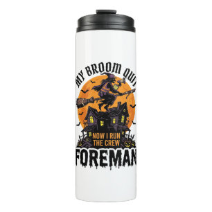 Broom Broke Foreman Witch Crew Halloween Design_1 Thermal Tumbler