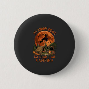 Broom Broke Halloween Witch Camping Tent Campfire 6 Cm Round Badge