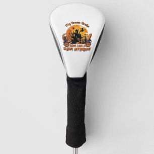 Broom Broke Now Am Flight Attendant Halloween_1 Golf Head Cover