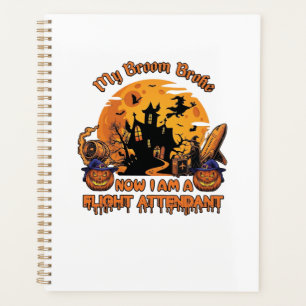 Broom Broke Now Am Flight Attendant Halloween_1 Planner