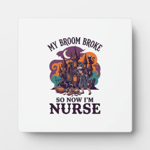 Broom Broke Nurse Halloween Witch Haunted House_1 Plaque