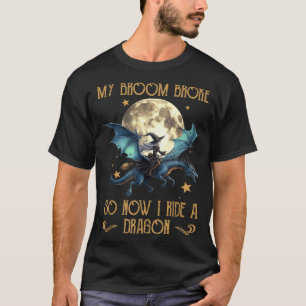 Broom Broke Ride A Dragon Funny Halloween Women T-Shirt