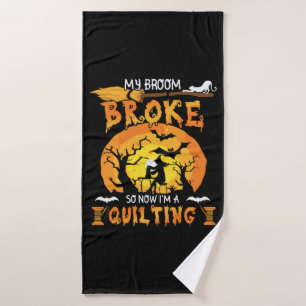 Broom Broke So Now Quilting Halloween Bath Towel