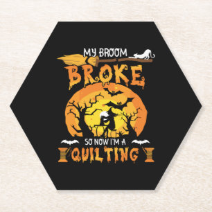 Broom Broke So Now Quilting Halloween Paper Coaster