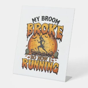 Broom Broke So Now Running Halloween Witch Moon_1 Pedestal Sign