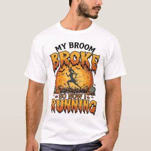 Broom Broke So Now Running Halloween Witch Moon_1 T-Shirt