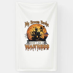 Broom Broke Waitress Halloween Witch Haunted House Banner