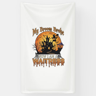 Broom Broke Waitress Halloween Witch Haunted House Banner