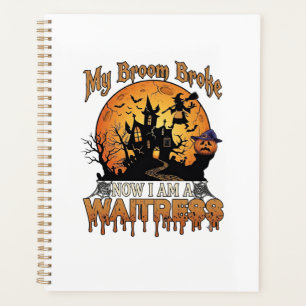 Broom Broke Waitress Halloween Witch Haunted House Planner