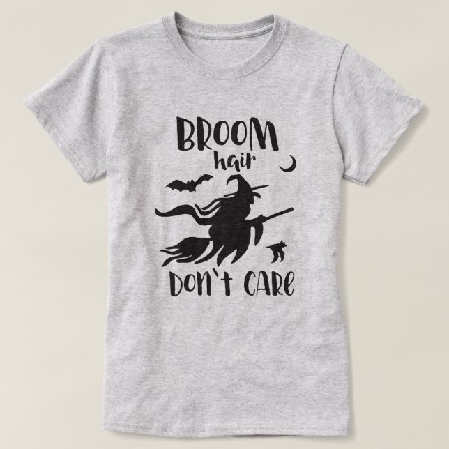 Broom Hair Don't Care Halloween T-Shirt (Design Front)