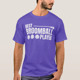 Broomball Sport Broomball Best Broomball Player T-Shirt