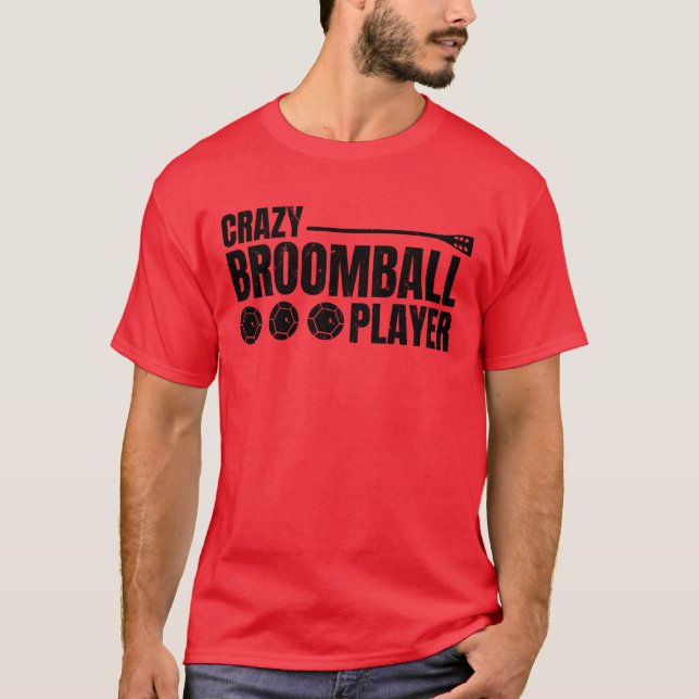 Broomball Sport Broomball Crazy Broomball Player T-Shirt (Front)