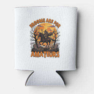 Brooms Are Amateurs Halloween Witch Horse Moon Gra Can Cooler