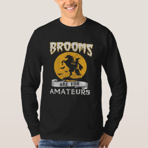 Brooms Are For Amateurs Halloween Horse Witch Moon T-Shirt