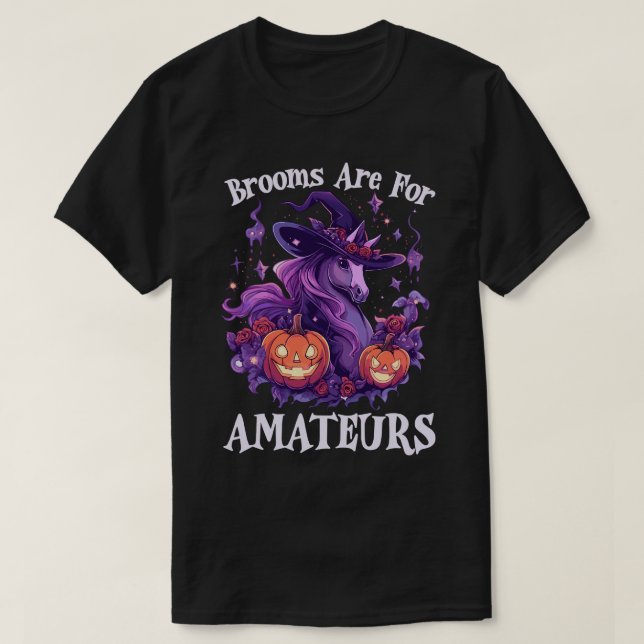 Brooms Are For Amateurs Halloween Witch Horse Ridi T-Shirt (Design Front)