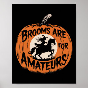 Brooms Are For Amateurs Witch Equestrian Horse Rid Poster