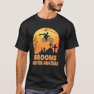 Brooms Are For Amateurs Witch Riding Bicycle Hallo T-Shirt