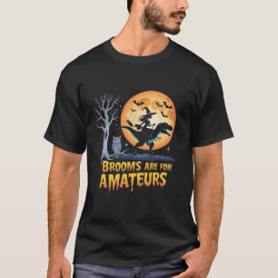 Brooms Are For Amateurs Witch Riding Dinosaur Hall T-Shirt