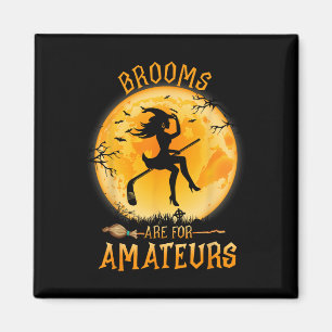 Brooms Are For Amateurs Witch Riding Hockey Stick Magnet