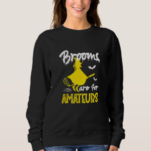 Brooms Are For Amateurs Witches Ride Golf  Hallowe Sweatshirt