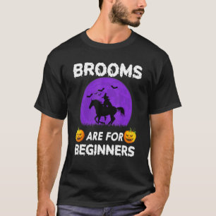 Brooms Are For Beginners Horses Witch Halloween 1 T-Shirt