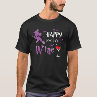 Broomstick Witch Happy Hallo Wine Halloween Gifts T-Shirt