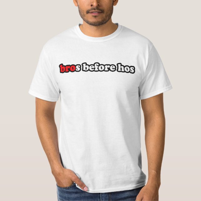 BROS BEFORE HOS T-Shirt (Front)