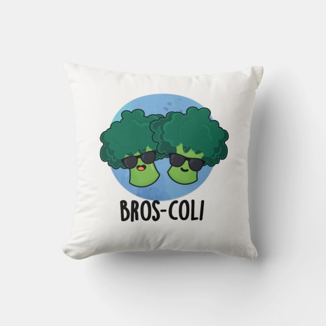 Bros-coli Funny Veggie Broccoli Pun  Cushion (Front)
