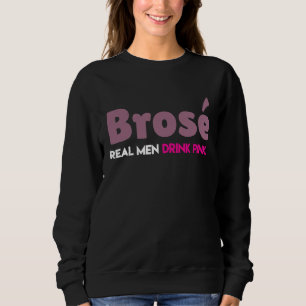 Brose Real Men Drink Pink Rose Wine Distressed Tee