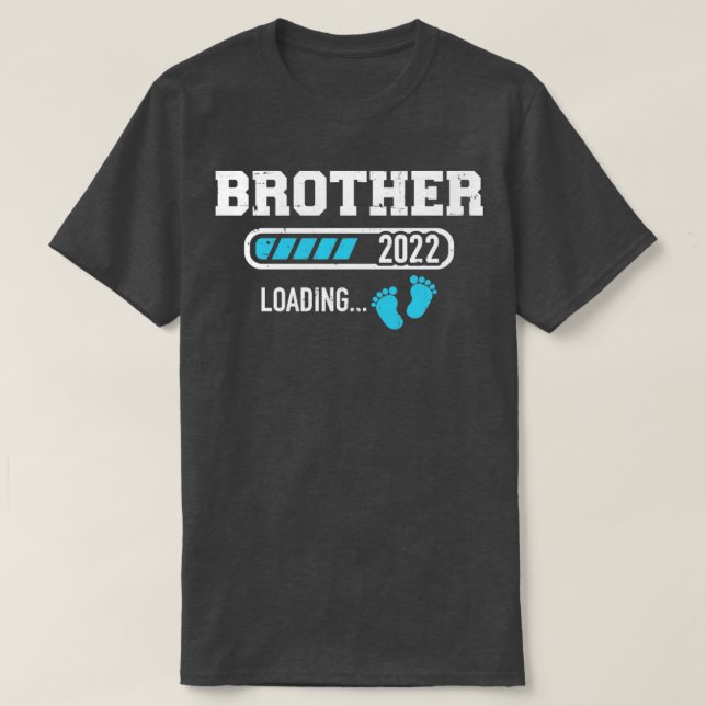 Brother 2022 loading for new bro T-Shirt (Design Front)